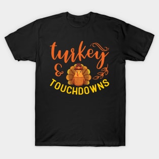 Turkey and Touchdowns - Thanksgiving T-Shirt